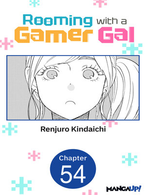 cover image of Rooming with a Gamer Gal, Chapter 54